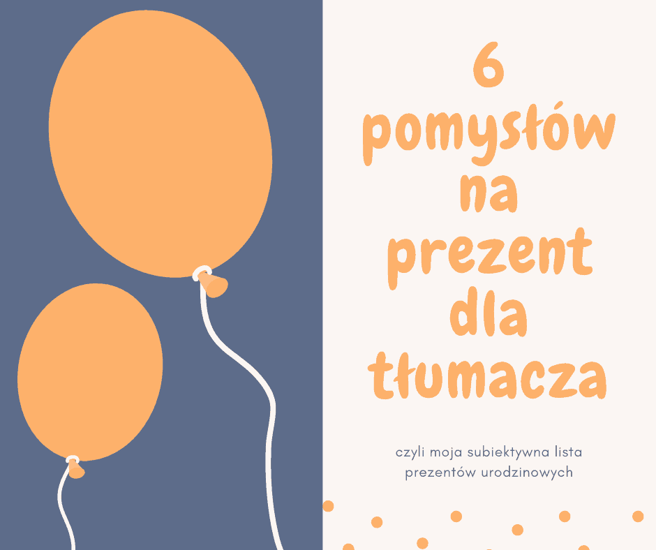 6 pomysłów na prezent dla tłumacza